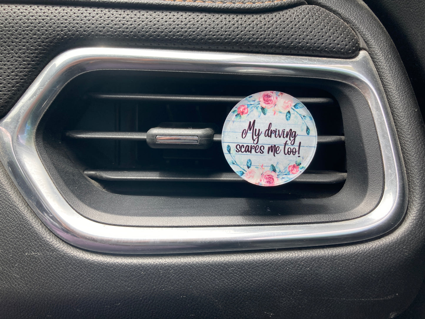 My Driving Scares Me Too (R122) Round Acrylic 1.5" Vent Clip