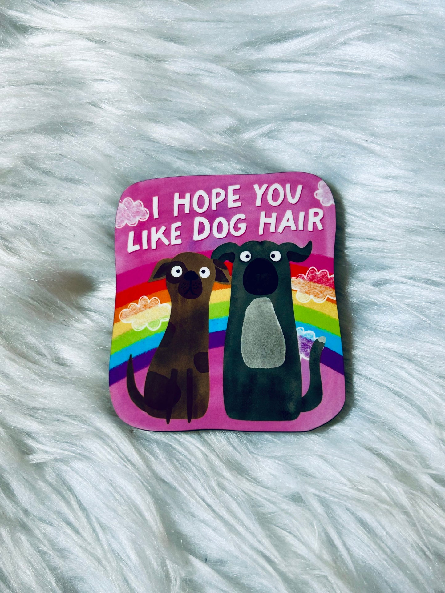 Hope You Like Dog Hair Matte Magnet