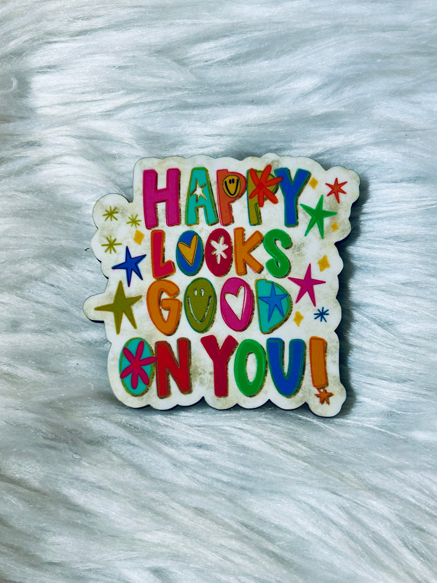 Happy Looks Good On You Matte Magnet