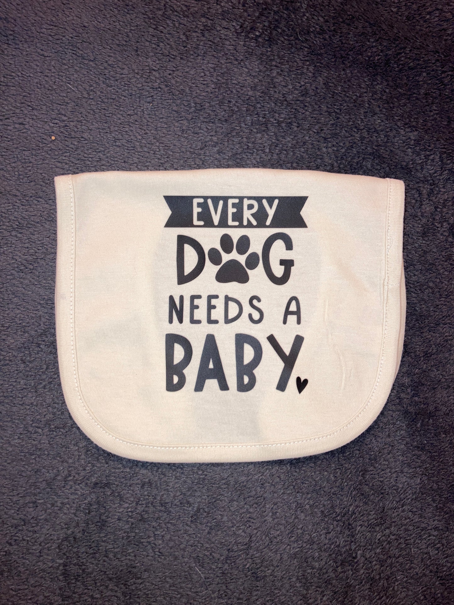 Every Dog Needs a Baby Bib