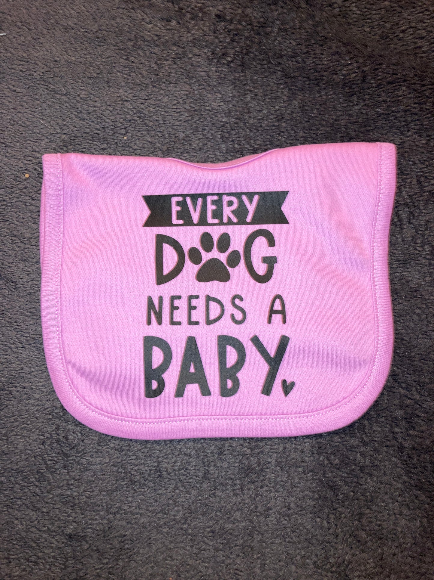 Every Dog Needs a Baby Bib