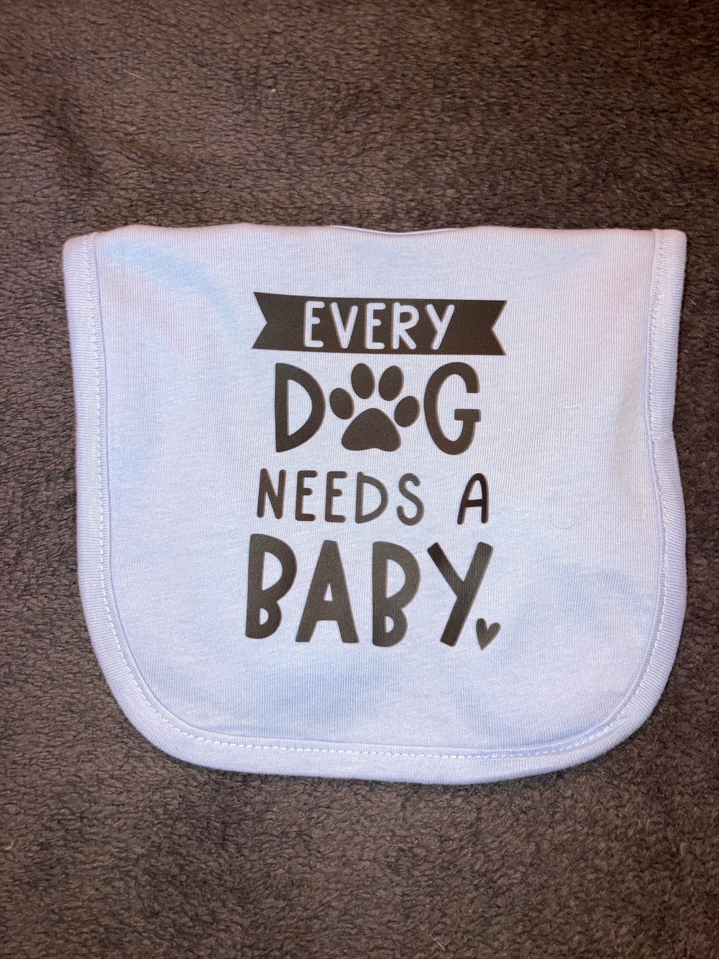 Every Dog Needs a Baby Bib