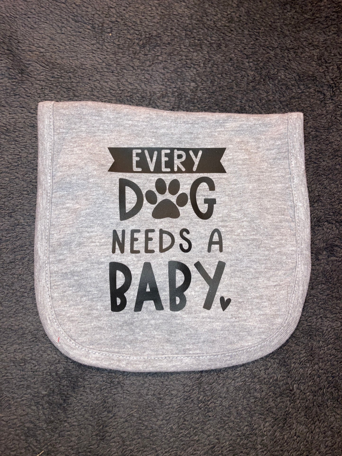 Every Dog Needs a Baby Bib