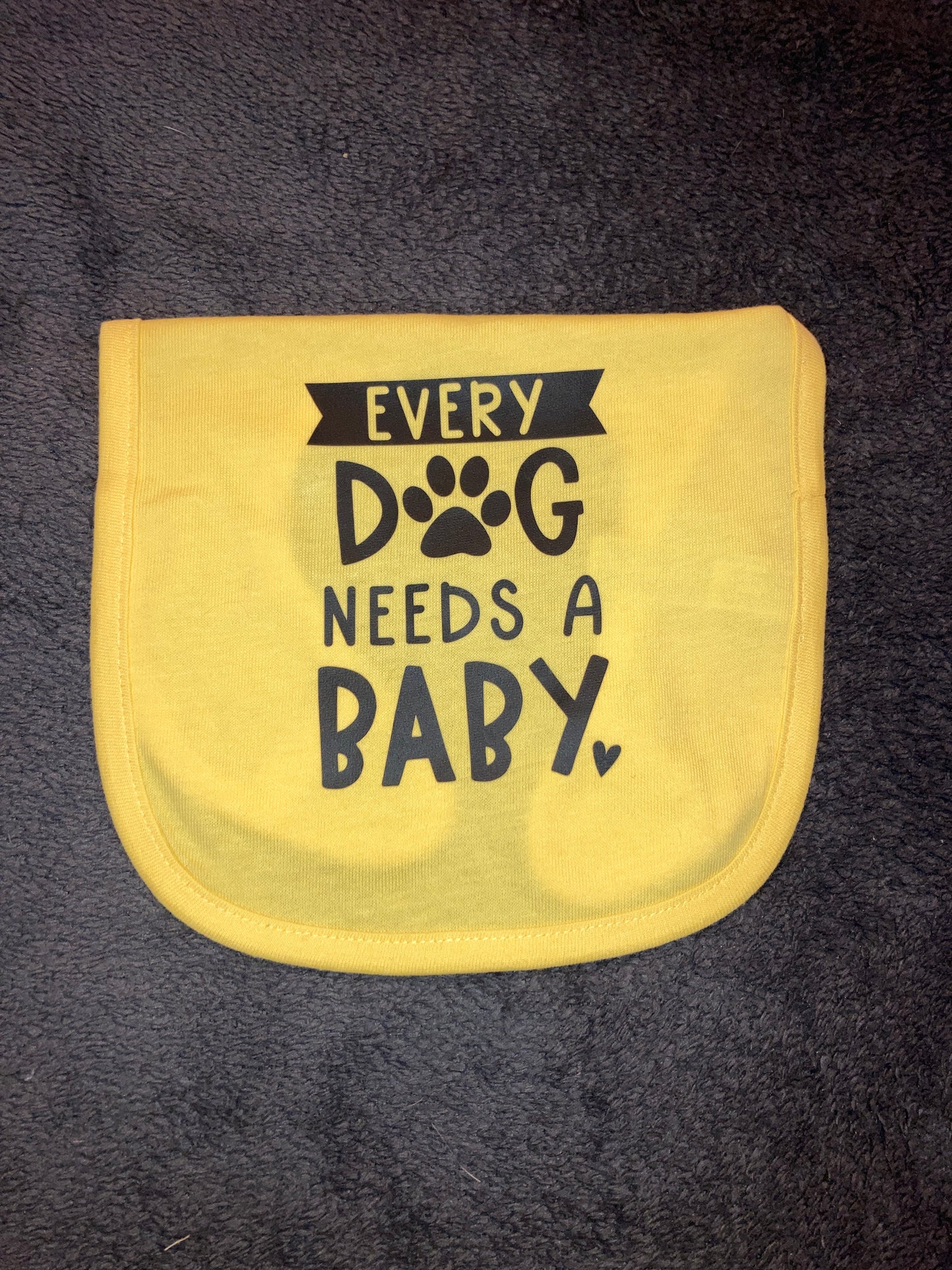 Every Dog Needs a Baby Bib