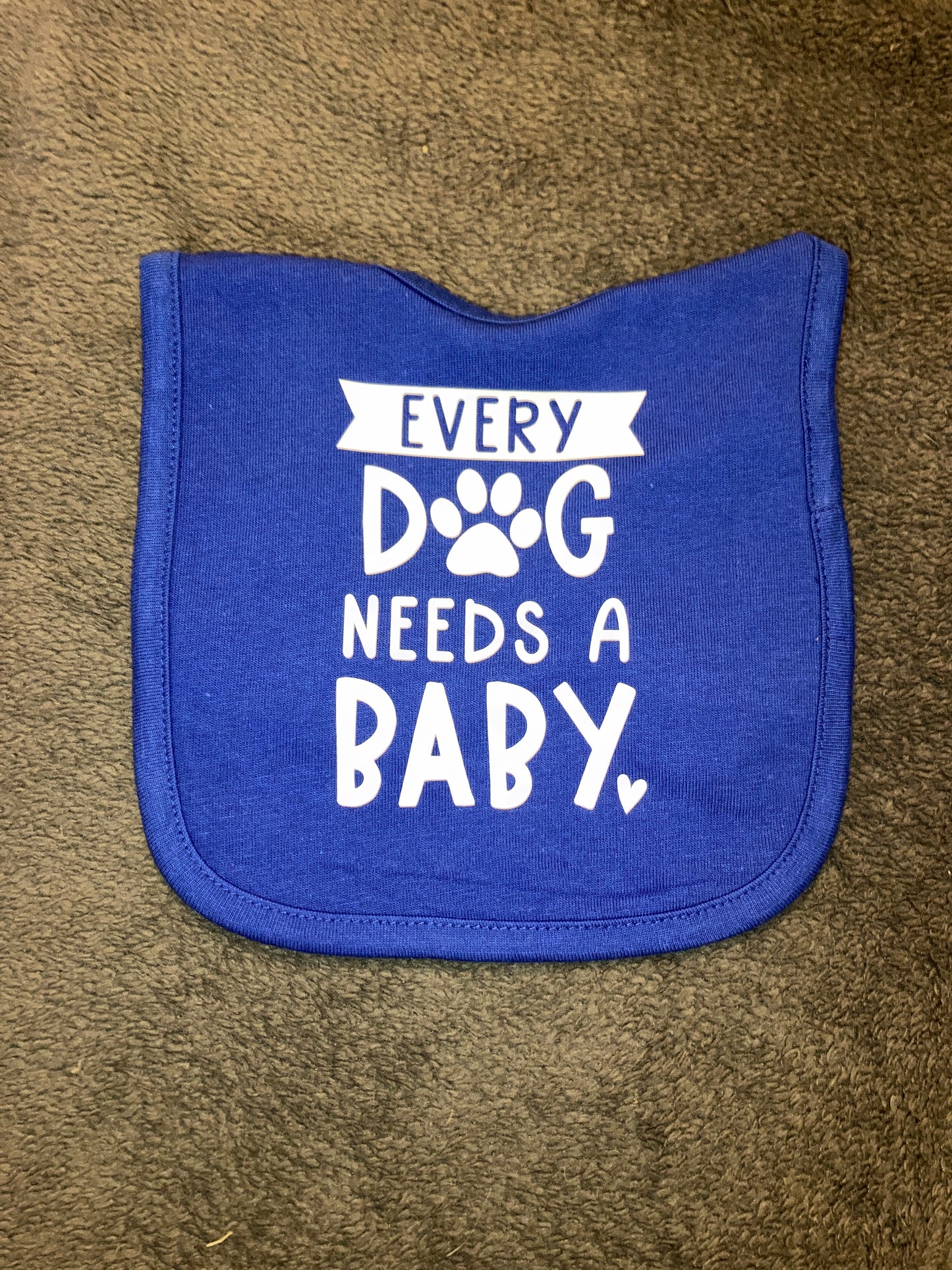 Every Dog Needs a Baby Bib