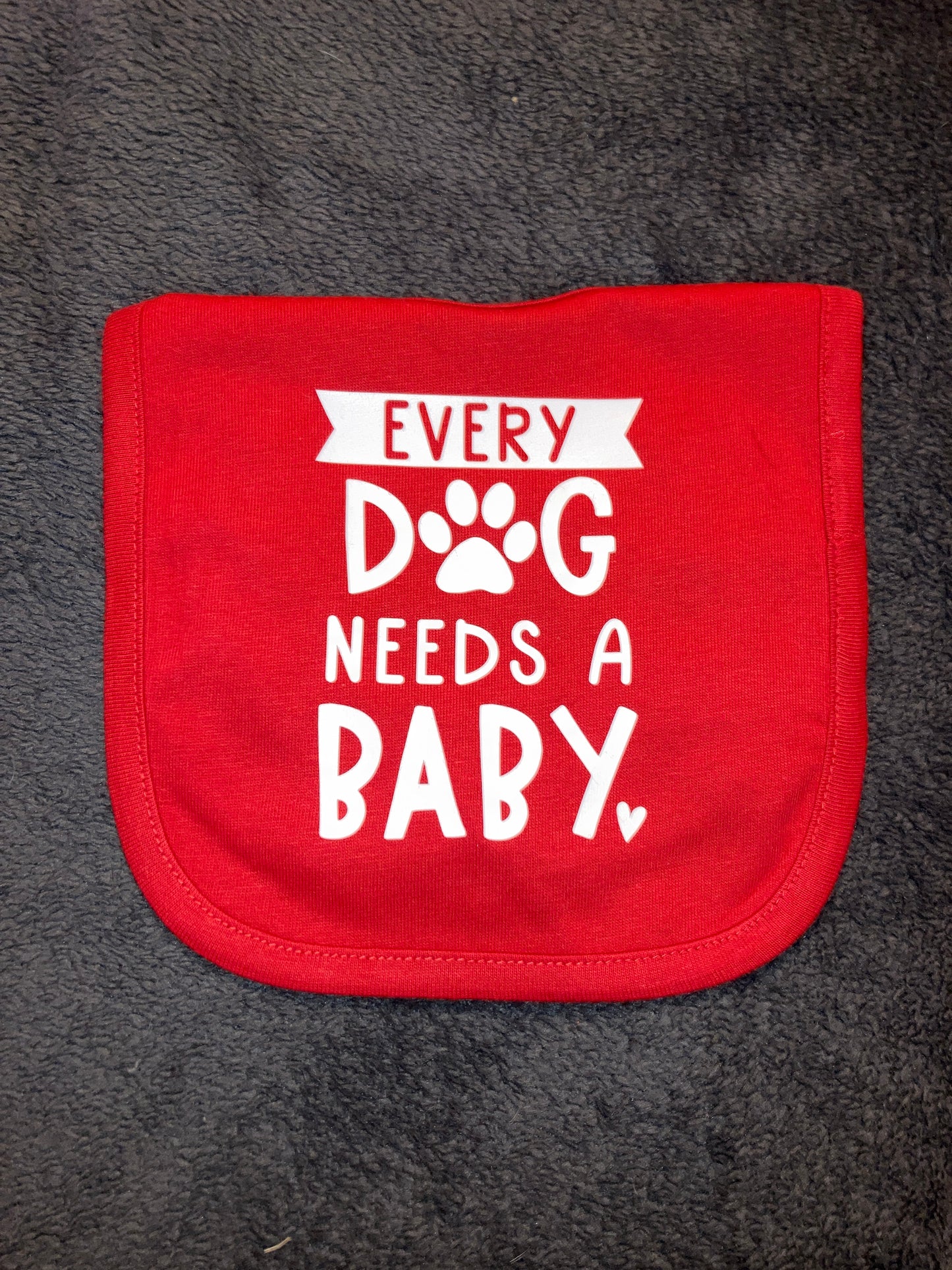 Every Dog Needs a Baby Bib