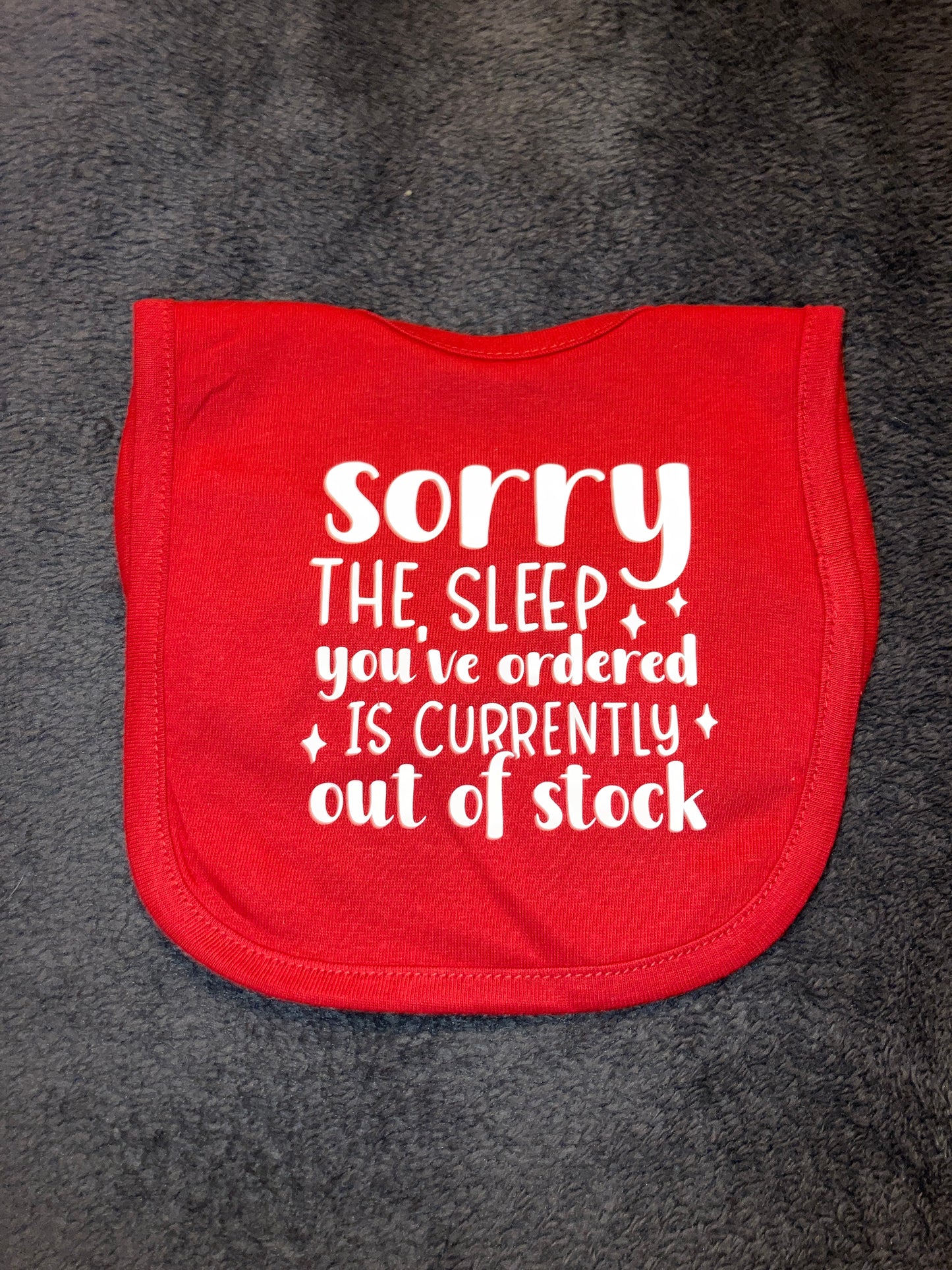 Sorry the Sleep You Ordered is Currently Out of Stock Bib
