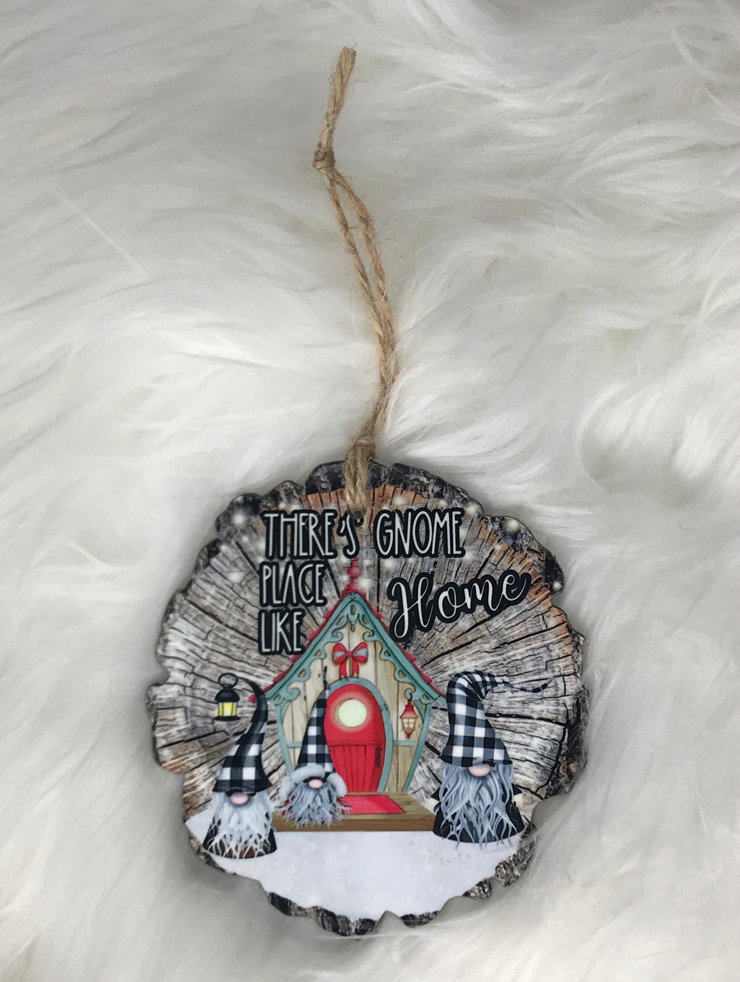 There’s Gnome Place Like Home (WS19) Wood Slice Shape Ornament