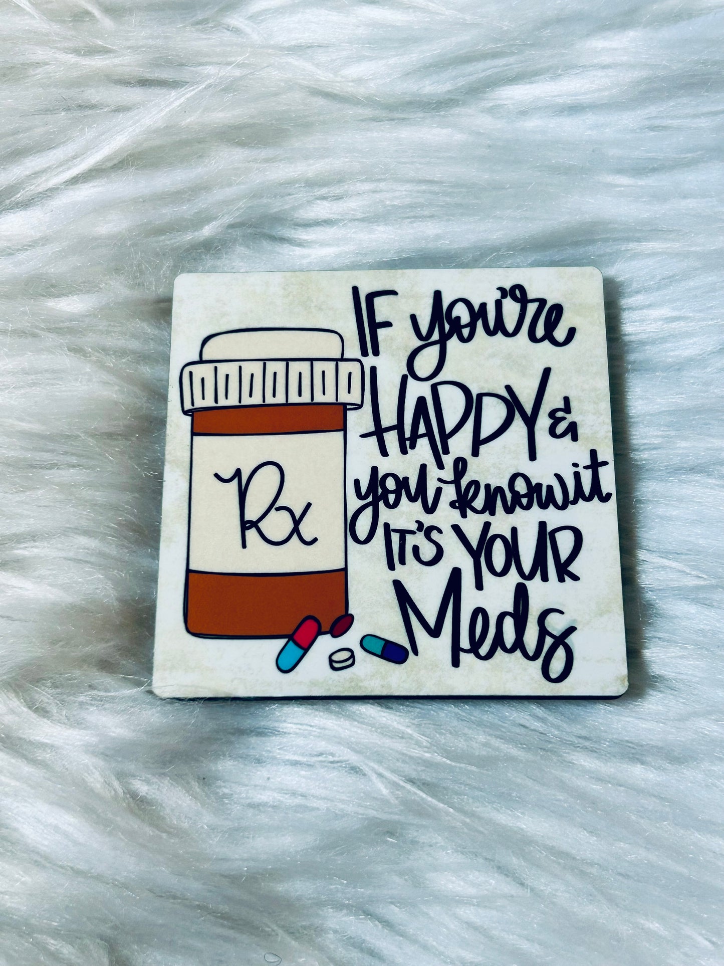 Its Your Meds Matte Magnet