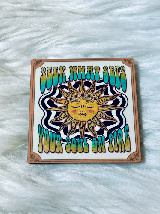 Seek What Sets Your Soul On Fire Matte Magnet
