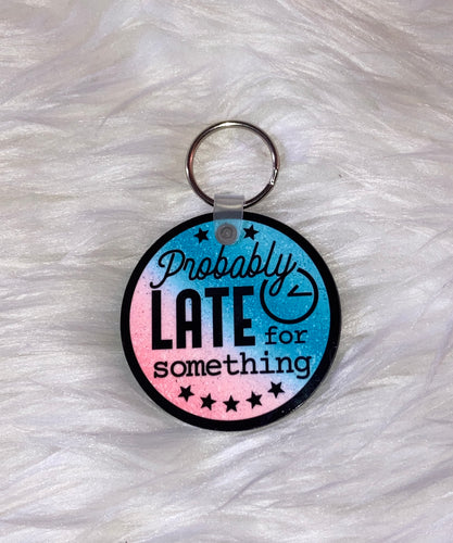 Probably Late for Something - Circle Keychain