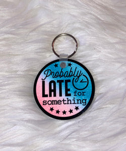 Probably Late for Something - Circle Keychain