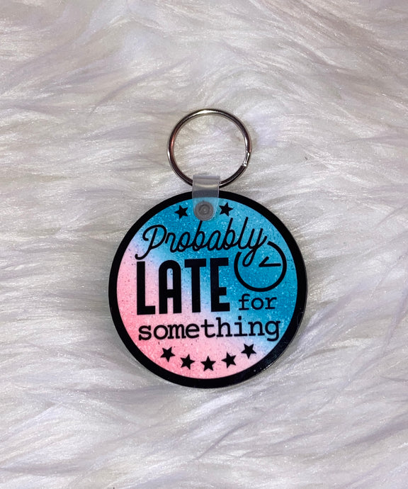 Probably Late for Something - Circle Keychain