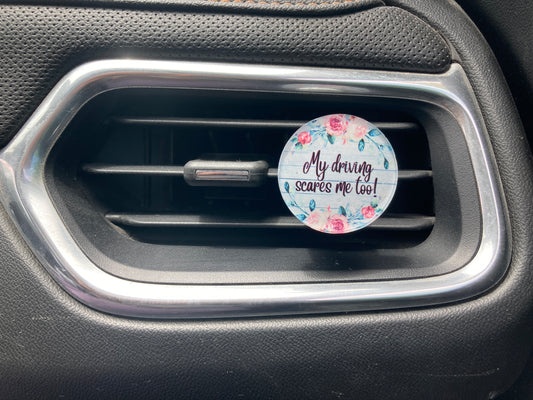 My Driving Scares Me Too (R122) Round Acrylic 1.5" Vent Clip