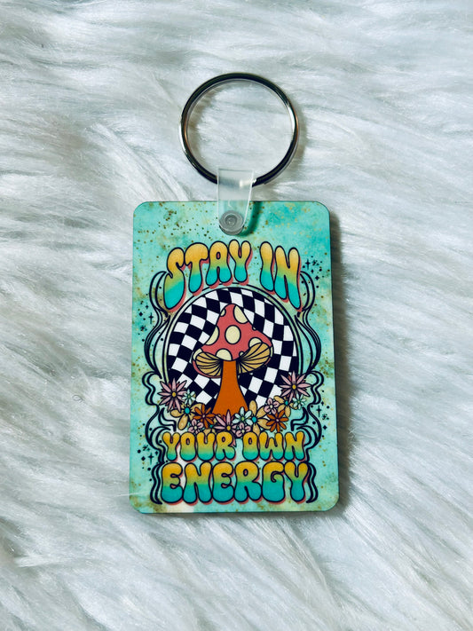 Stay In Your Own Energy Keychain