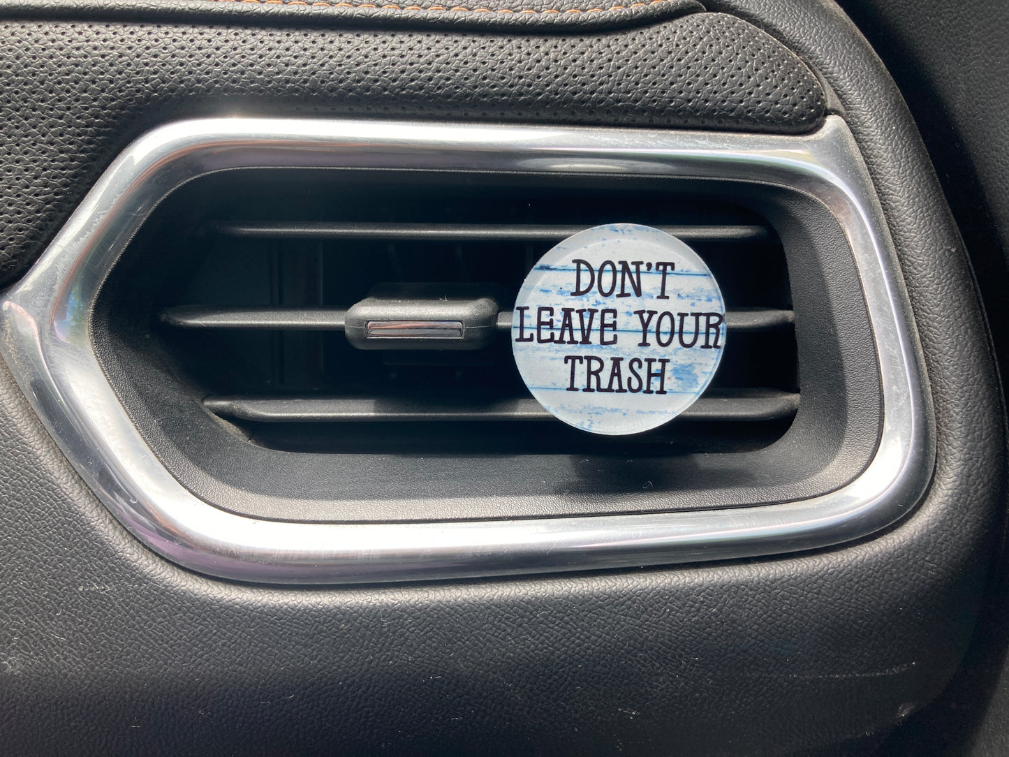 Don't Leave Your Trash (CC22) Round Acrylic 1.5" Vent Clip