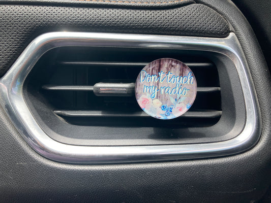 Don't Touch My Radio (CC18) Round Acrylic 1.5" Vent Clip