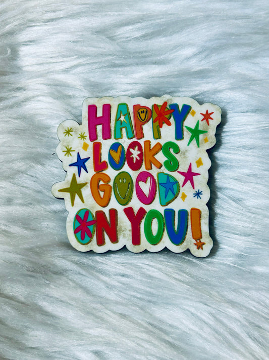 Happy Looks Good On You Matte Magnet