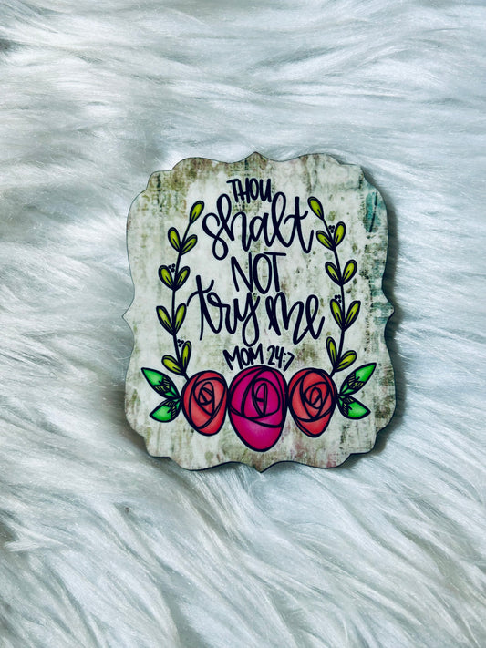 Thou Shalt Not Try Me Matte Magnet