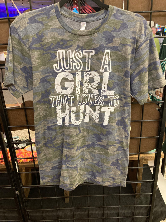 Just a Girl That Loves to Hunt Camo Shirt - S, M, L