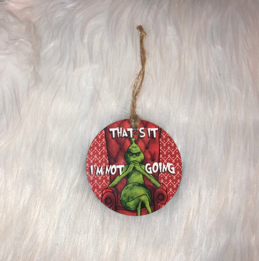 Not Going -  Round Ornament