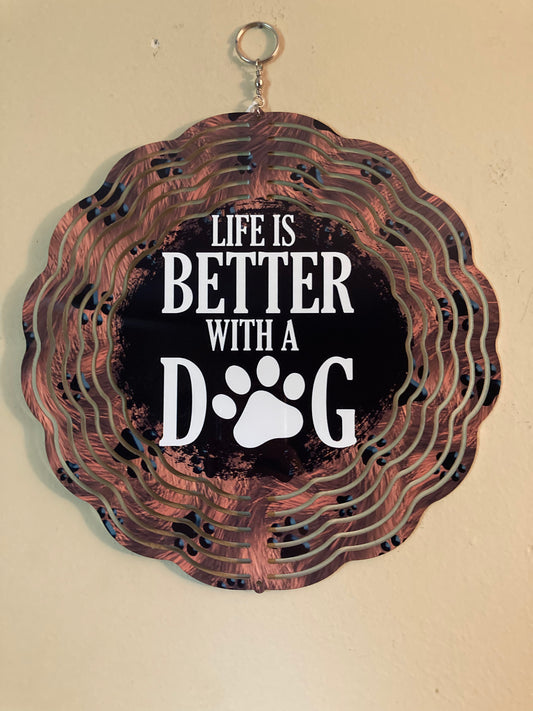 Life is better with a dog Metal Aluminum Wind Spinner