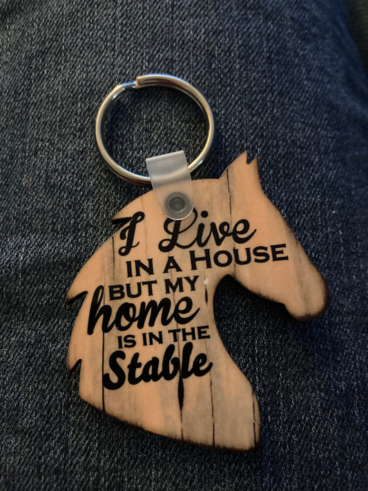 I Live in a House But My Home is in the Stable (HH07) - Horse Head Keychain