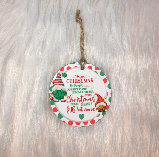 Maybe Christmas -  Round Ornament